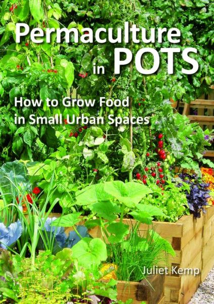 Cover for Juliet Kemp · Permaculture in Pots: How to Grow Food in Small Urban Spaces (Paperback Book) (2012)