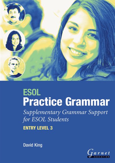 Cover for David King · ESOL Practice Grammar - Entry Level 3 - Supplimentary Grammer Support for ESOL Students (Kartonbuch) [Student edition] (2007)
