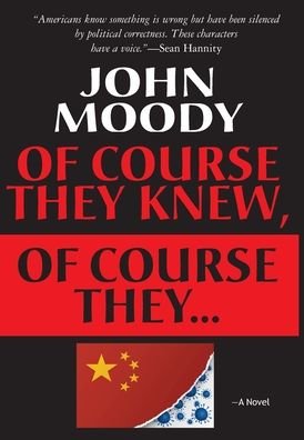 Cover for John Moody · Of Course They Knew, Of Course They ... (Gebundenes Buch) (2021)