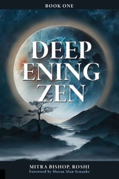 Cover for Mitra Bishop · Deepening Zen: The Long Maturation (Paperback Book) (2023)