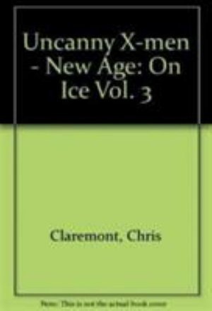 Cover for Chris Claremont · Uncanny X-Men - New Age (On Ice) (Paperback Bog) (2005)
