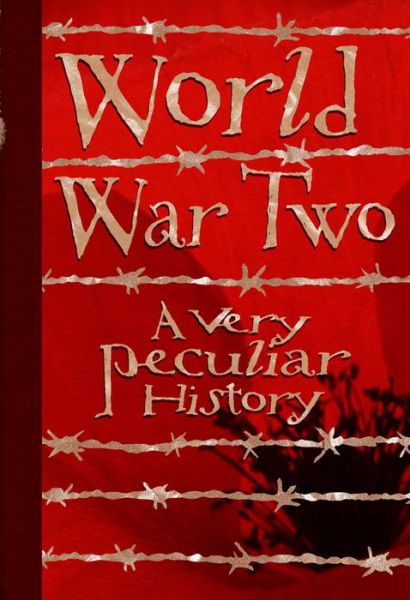 Cover for Jim Pipe · World War Two: A Very Peculiar History - Very Peculiar History (Inbunden Bok) [UK Ed. edition] (2017)