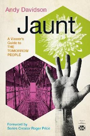 Cover for Andy Davidson · Jaunt : A Viewer's Guide to The Tomorrow People (Paperback Book) (2022)