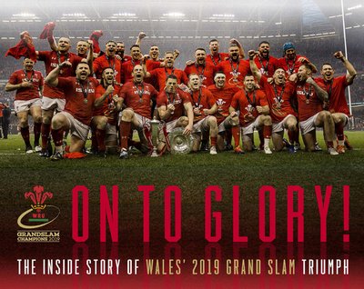 Cover for Welsh Rugby Union · On To Glory!: The Inside Story of Wales' 2019 Grand Slam Triumph (Gebundenes Buch) (2019)