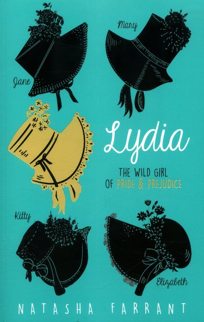 Lydia: The Wild Girl of Pride & Prejudice - Natasha Farrant - Books - Chicken House Ltd - 9781910002971 - September 1, 2016