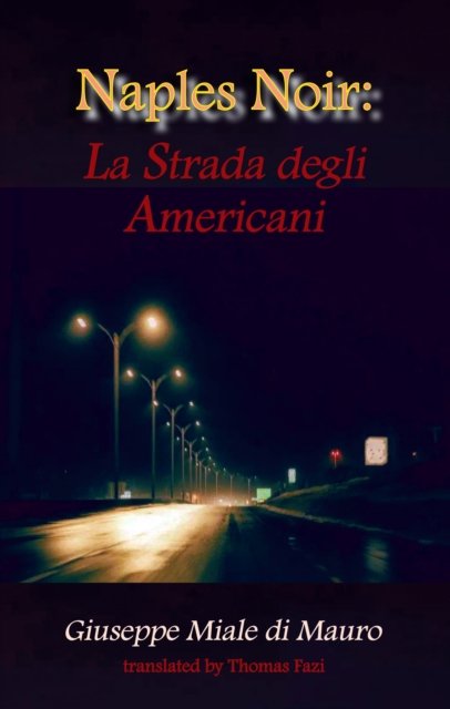 Cover for Giuseppe Giuseppe Mauro di Miale · Naples Noir: La Strada degli Americani - City Noir (Paperback Bog) (2024)