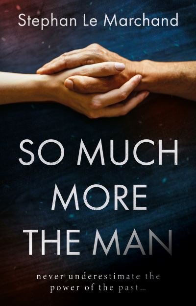 Cover for Stephen La Marchand · So Much More the Man (Paperback Book) (2021)
