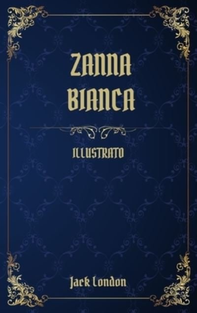 Cover for Jack London · Zanna Bianca (Hardcover bog) (2021)