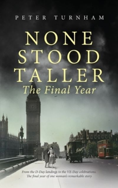 Peter Turnham · None Stood Taller The Final Year (Paperback Book) (2021)