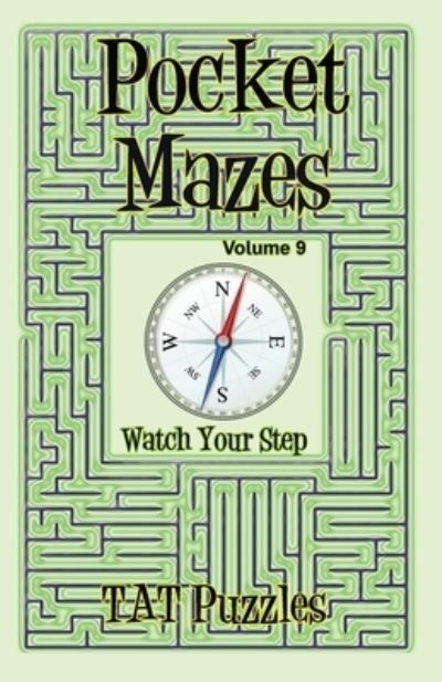 Pocket Mazes -Volume 9 - Tat Puzzles - Livros - Tried and Trusted Indie Publishing - 9781925332971 - 1 de dezembro de 2021