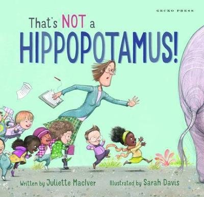 Cover for Juliette MacIver · That's Not a Hippopotamus! (Paperback Book) (2016)