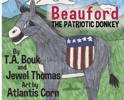 Cover for T a Bouk · Beauford the Patriotic Donkey (Hardcover Book) (2018)