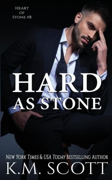 K M Scott · Hard As Stone: Heart of Stone Series #8 - Heart of Stone (Taschenbuch) (2019)