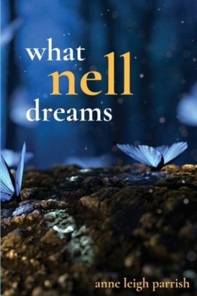 Cover for Anne Leigh Parrish · What Nell Dreams (Paperback Book) (2020)