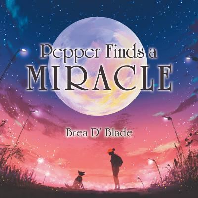 Cover for Brea D' Blade · Pepper Finds a Miracle (Paperback Book) (2018)