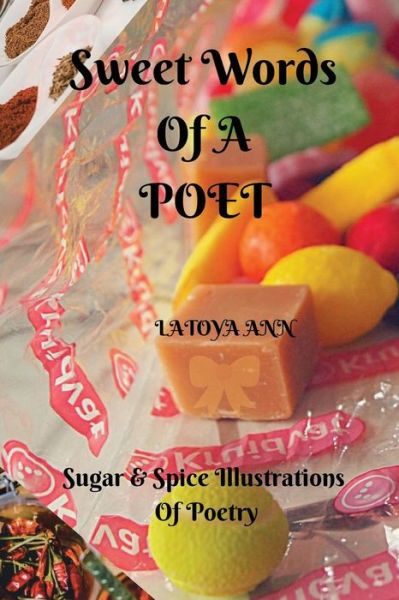 Cover for Latoya Ann · Sweet Words of a POET (Paperback Book) (2017)