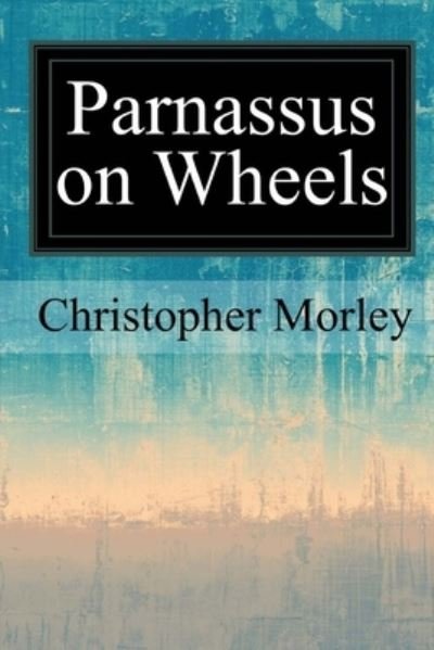 Cover for Christopher Morley · Parnassus on Wheels (Paperback Book) (2017)