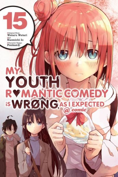 Cover for Bianca Pistillo · My Youth Romantic Comedy Is Wrong, As I Expected @ comic, Vol. 15 (manga) (Paperback Book) (2021)