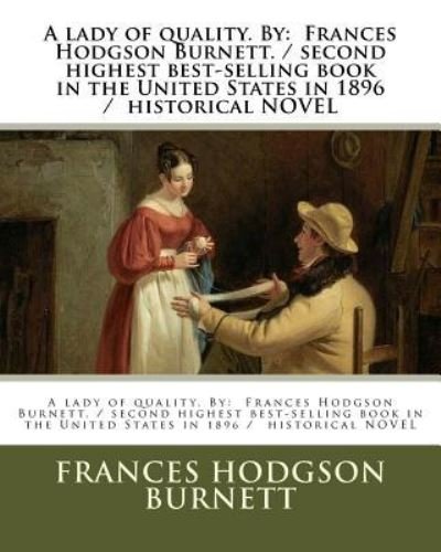 Cover for Frances Hodgson Burnett · A lady of quality. By (Paperback Bog) (2017)
