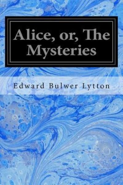 Cover for Edward Bulwer Lytton · Alice, Or, the Mysteries (Paperback Bog) (2017)