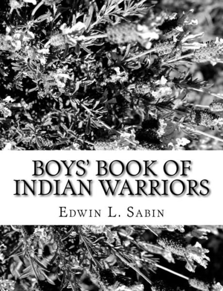 Cover for Edwin L Sabin · Boys' Book of Indian Warriors (Paperback Bog) (2017)