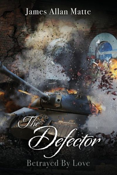The Defector - James Allan Matte - Books - Createspace Independent Publishing Platf - 9781981280971 - January 8, 2018