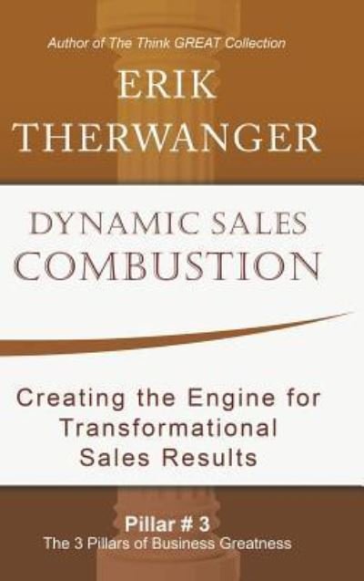 Cover for Erik Therwanger · Dynamic Sales Combustion: Creating the Engine for Transformational Sales Results (Hardcover Book) (2018)