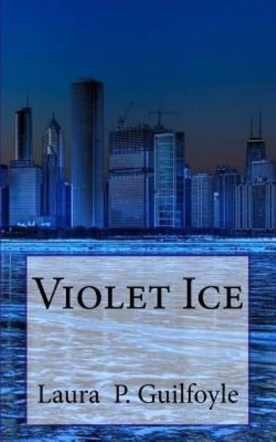 Cover for MS Laura P Guilfoyle · Violet Ice (Paperback Bog) (2018)