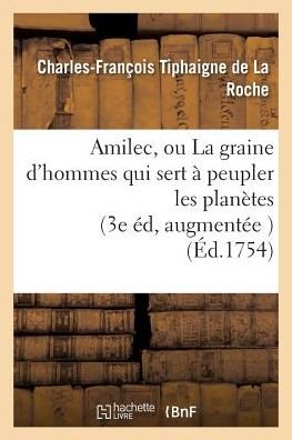 Cover for Tiphaigne De La Roche-c-f · Amilec, Ou La Graine D'hommes Qui Sert a Peupler Les Planetes (Taschenbuch) (2016)