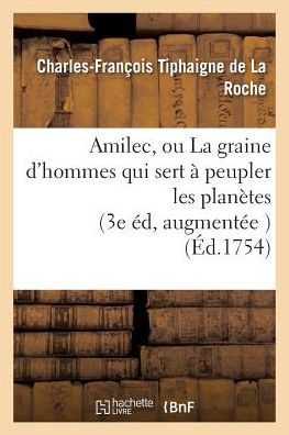 Cover for Tiphaigne De La Roche-c-f · Amilec, Ou La Graine D'hommes Qui Sert a Peupler Les Planetes (Pocketbok) (2016)