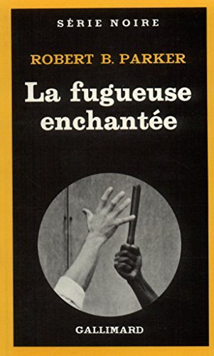 Cover for Robert Parker · Fugueuse Enchantee (Serie Noire 1) (French Edition) (Paperback Book) [French edition] (1982)