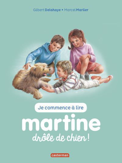 Je commence a lire avec Martine: Martine, drole de chien - Gilbert Delahaye - Książki - Casterman - 9782203125971 - 4 października 2017