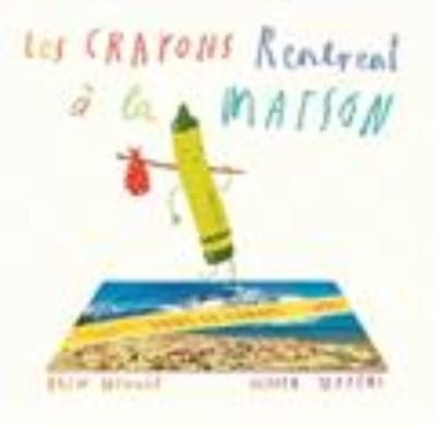 Cover for Drew Daywalt · Les crayons rentrent  a la maison (Hardcover Book) (2016)