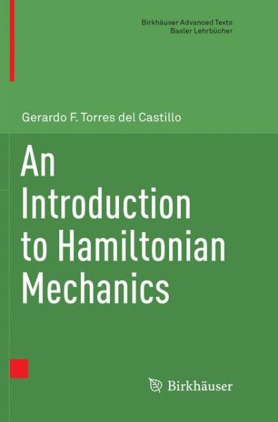 Cover for Gerardo F. Torres del Castillo · An Introduction to Hamiltonian Mechanics - Birkhauser Advanced Texts / Basler Lehrbucher (Paperback Book) [Softcover reprint of the original 1st ed. 2018 edition] (2019)