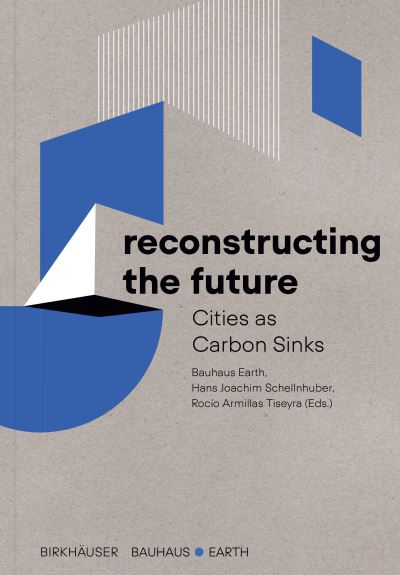 Reconstructing the Future: Cities as Carbon Sinks (Paperback Book) (2023)