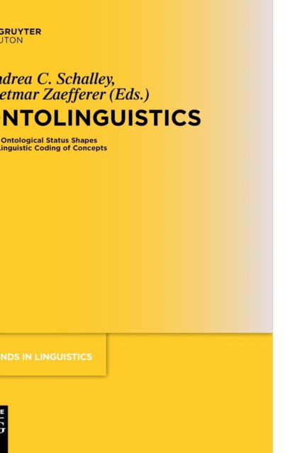 Cover for Ontolinguistics: How Ontological Status Shapes the Linguistic Coding of Concepts (Trends in Linguistics: Studies and Monographs 176) (Trends in Linguistics. Studies and Monographs [TiLSM]) (Hardcover Book) (2007)