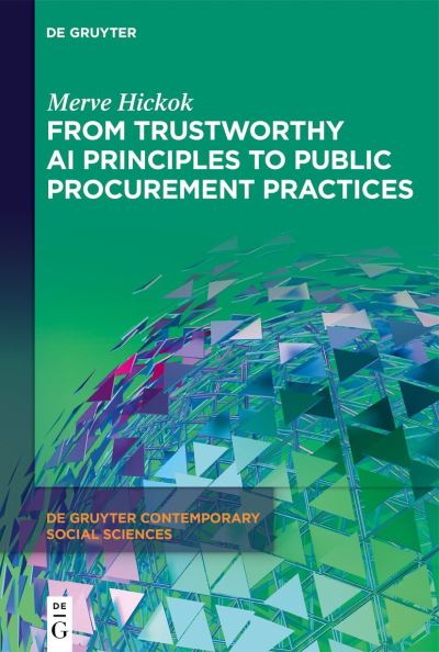 Cover for Merve Hickok · From Trustworthy AI Principles to Public Procurement Practices - De Gruyter Contemporary Social Sciences (Hardcover Book) (2024)