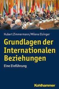 Internationale Beziehungen - Zimmermann - Books -  - 9783170323971 - August 9, 2017