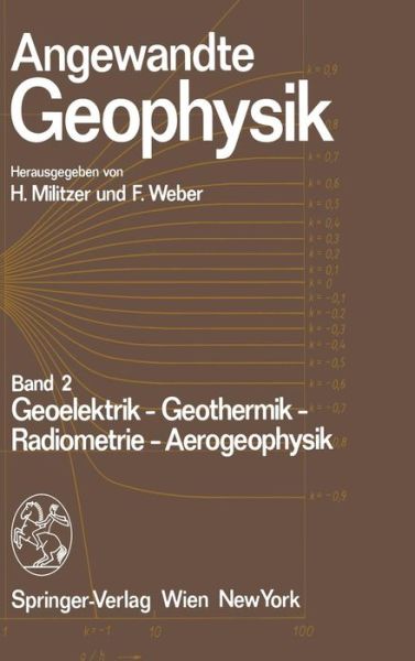 Cover for H Militzer · Angewandte Geophysik: Band 2: Geoelektrik - Geothermik - Radiometrie - Aerophysik (Hardcover Book) [2003 edition] (1985)