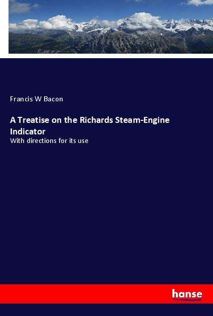 Cover for Bacon · A Treatise on the Richards Steam- (Buch)