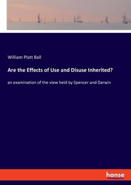 Are the Effects of Use and Disuse - Ball - Libros -  - 9783337887971 - 27 de enero de 2020