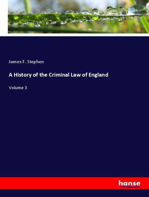 Cover for Stephen · A History of the Criminal Law o (Book)