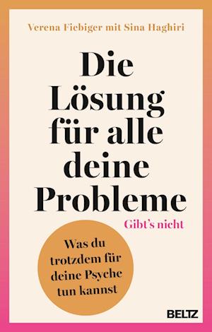 Verena Fiebiger · Die Lösung für alle deine Probleme: Gibt’s nicht (Bok) (2024)