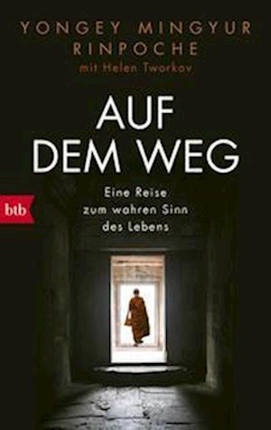 Auf dem Weg - Yongey Mingyur Rinpoche - Bücher - btb - 9783442772971 - 15. Februar 2023