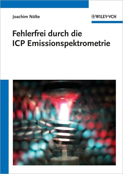 Cover for Nolte, Joachim (Stein am Rhein, Schweiz) · Fehlerfrei durch die ICP Emissionsspektrometrie (Paperback Book) (2012)