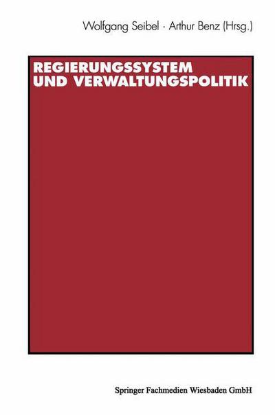 Regierungssystem Und Verwaltungspolitik: Beitrage Zu Ehren Von Thomas Ellwein - Wolfgang Seibel - Books - Vs Verlag Fur Sozialwissenschaften - 9783531124971 - November 1, 1995