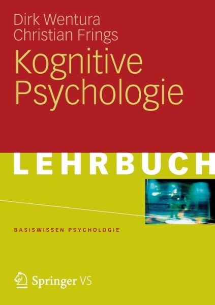 Cover for Dirk Wentura · Kognitive Psychologie - Basiswissen Psychologie (Taschenbuch) [2013 edition] (2012)