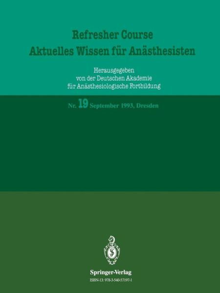 Refresher Course - Aktuelles Wissen fur Anasthesisten - Refresher Course - Aktuelles Wissen Fur Anasthesisten - R Purschke - Books - Springer-Verlag Berlin and Heidelberg Gm - 9783540571971 - September 15, 1993