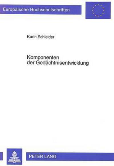 Cover for Schleider Karin Schleider · Komponenten der Gedaechtnisentwicklung: Beitraege zum Entwicklungsverlauf und dem Zusammenspiel von Kapazitaet, Strategiegebrauch und Strategiewissen unter Beruecksichtigung von Reproduktions- und Schulleistung (Paperback Book) (1993)
