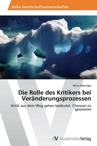 Cover for Mazinger Heinz · Die Rolle Des Kritikers Bei Veranderungsprozessen (Pocketbok) (2012)